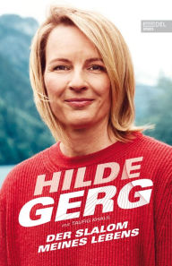 Title: Der Slalom meines Lebens: Die Autobiografie der Ski-Olympiasiegerin, Author: Hilde Gerg