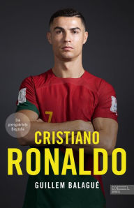 Title: Cristiano Ronaldo. Die preisgekrönte Biografie: Die Geschichte eines der besten Fußballer aller Zeiten - Die perfekte Lektüre zur Fußball-EM, Author: Guillem Balagué