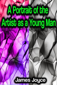 Title: A Portrait of the Artist as a Young Man, Author: James Joyce