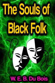 Title: The Souls of Black Folk, Author: W. E. B. Du Bois