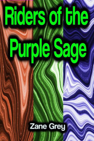 Title: Riders of the Purple Sage, Author: Zane Grey