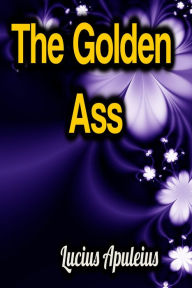 Title: The Golden Ass, Author: Lucius Apuleius