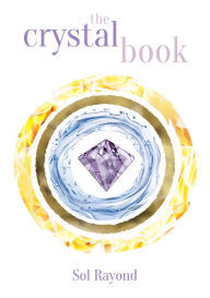 Title: The Crystal Book, Author: Sol Rayond