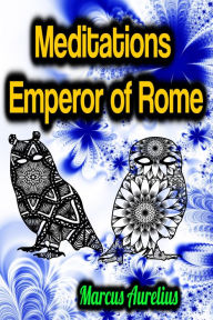 Title: Meditations Emperor of Rome, Author: Marcus Aurelius