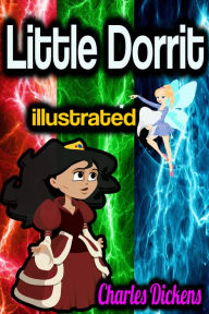 Title: Little Dorrit illustrated, Author: Charles Dickens