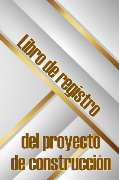 Libro de registro del proyecto de construcción Seguimiento diario de