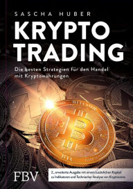 Title: Kryptotrading - erweiterte Ausgabe: Alles über Kauf, Verkauf und Strategie beim Handel mit Krypto-Währungen, Author: Sascha Huber