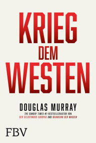 Title: Krieg dem Westen, Author: Douglas Murray