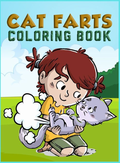 Cat Farts Coloring Book For Kids: Irreverent Coloring Book for Adults