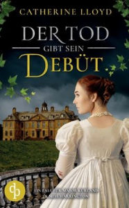 Title: Der Tod gibt sein Debüt, Author: Catherine Lloyd