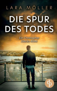 Title: Die Spur des Todes, Author: Lara Möller