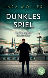 Title: Dunkles Spiel, Author: Lara Möller