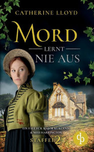 Title: Mord lernt nie aus, Author: Catherine Lloyd
