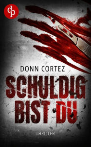 Title: Schuldig bist du, Author: Donn Cortez