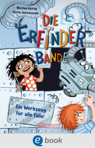 Title: Die Erfinder-Bande 2. Ein Werkzeug für alle Fälle!, Author: Nicolas Gorny