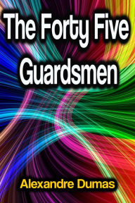 The Forty Five Guardsmen