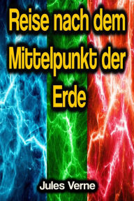 Title: Reise nach dem Mittelpunkt der Erde, Author: Jules Verne