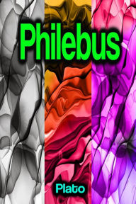 Title: Philebus, Author: Plato