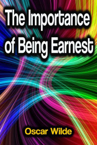 Title: The Importance of Being Earnest, Author: Oscar Wilde