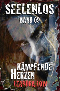 Title: Seelenlos Band 09: Kämpfende Herzen, Author: Leandra Low