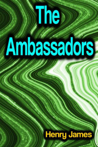 Title: The Ambassadors, Author: Henry James