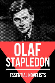Title: Essential Novelists - Olaf Stapledon, Author: Olaf Stapledon