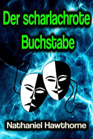 Title: Der scharlachrote Buchstabe, Author: Nathaniel Hawthorne