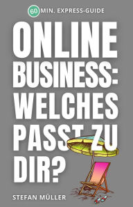 Title: Online-Business: Welches passt zu dir?: 60 Min. Express-Guide, Author: Stefan Müller