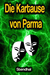 Title: Die Kartause von Parma, Author: Stendhal