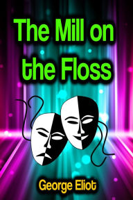 Title: The Mill on the Floss, Author: George Eliot