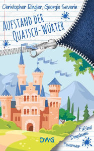 Title: Aufstand der Quatsch-Wörter, Author: Georgie Severin