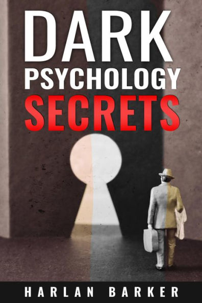 DARK PSYCHOLOGY SECRETS: Influence People and Mind Control using NLP and Manipulation. How to Control Your Emotions and Personal Relationships with Manipulative Techniques (2022 Guide for Beginners)