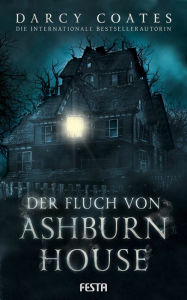 Title: Der Fluch von Ashburn House: Thriller, Author: Darcy Coates
