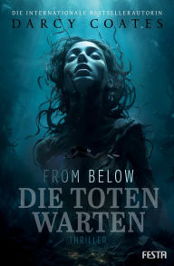 Title: From Below - Die Toten warten: Thriller, Author: Darcy Coates