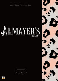 Title: Almayer's Folly, Author: Joseph Conrad