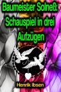Baumeister Solneß: Schauspiel in drei Aufzügen