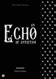 Title: An Echo of Antietam, Author: Edward Bellamy