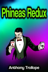 Title: Phineas Redux, Author: Anthony Trollope