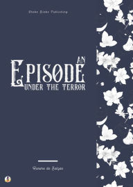 Title: An Episode Under the Terror, Author: Honore de Balzac