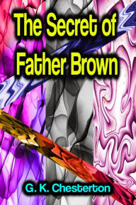 Title: The Secret of Father Brown, Author: G. K. Chesterton