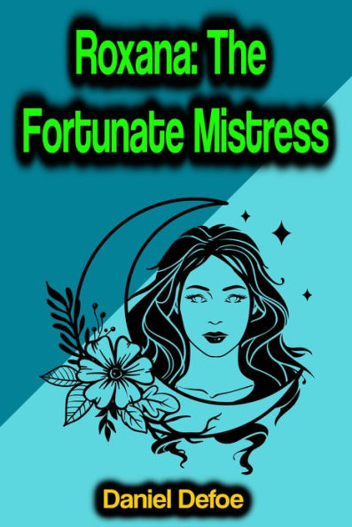 Roxana: The Fortunate Mistress