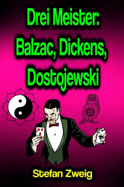 Drei Meister: Balzac, Dickens, Dostojewski