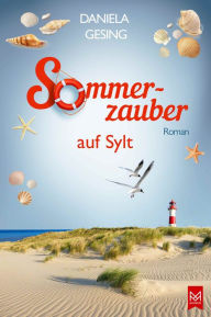 Title: Sommerzauber auf Sylt: Roman, Author: Daniela Gesing