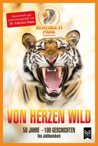 Title: VON HERZEN WILD: 50 Jahre - 100 Geschichten Das Jubiläumsbuch, Author: Sepe Fabrizio