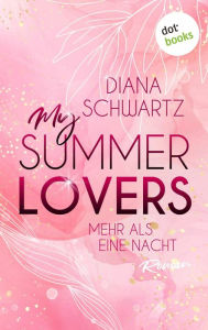 Title: My Summer Lovers - Mehr als eine Nacht: Roman, Author: Diana Schwartz