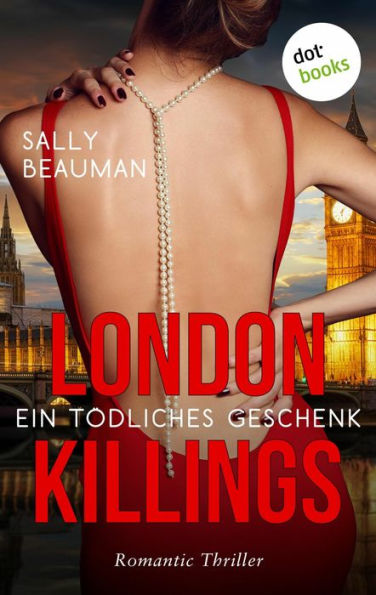 London Killings - Ein tödliches Geschenk: Romantic Thriller - Journalists: Band 1