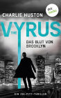 The Vyrus: Das Blut von Brooklyn: Ein Joe-Pitt-Thriller 3 Huston ist der brillanteste Stilist des Genres , sagt Stephen King