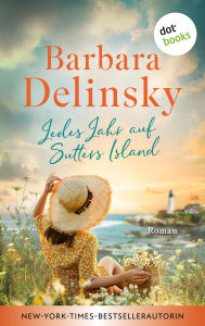 Title: Jedes Jahr auf Sutters Island: Roman Ein bewegender Roman der New-York-Times-Bestsellerautorin über Familie, Liebe und Hoffnung, Author: Barbara Delinsky
