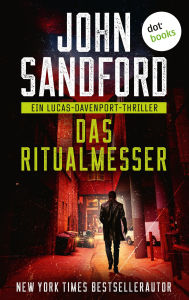 Title: Das Ritualmesser: Ein Lucas-Davenport-Thriller 2 Ein temporeicher Großstadtthriller des Pulitzer-Preisträgers, Author: John Sandford