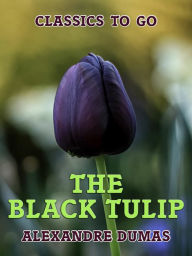 Title: The Black Tulip, Author: Alexandre Dumas